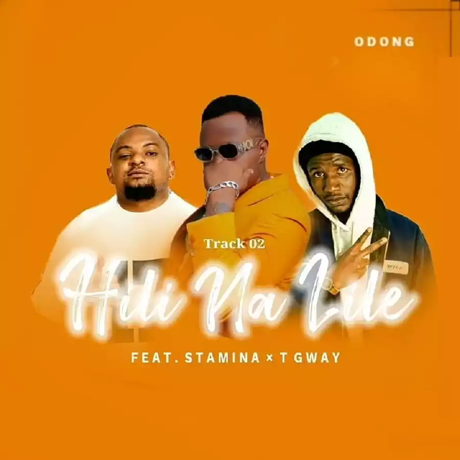 Odong ft Stamina x T Gwan - Hili na Lile Mp3 Download